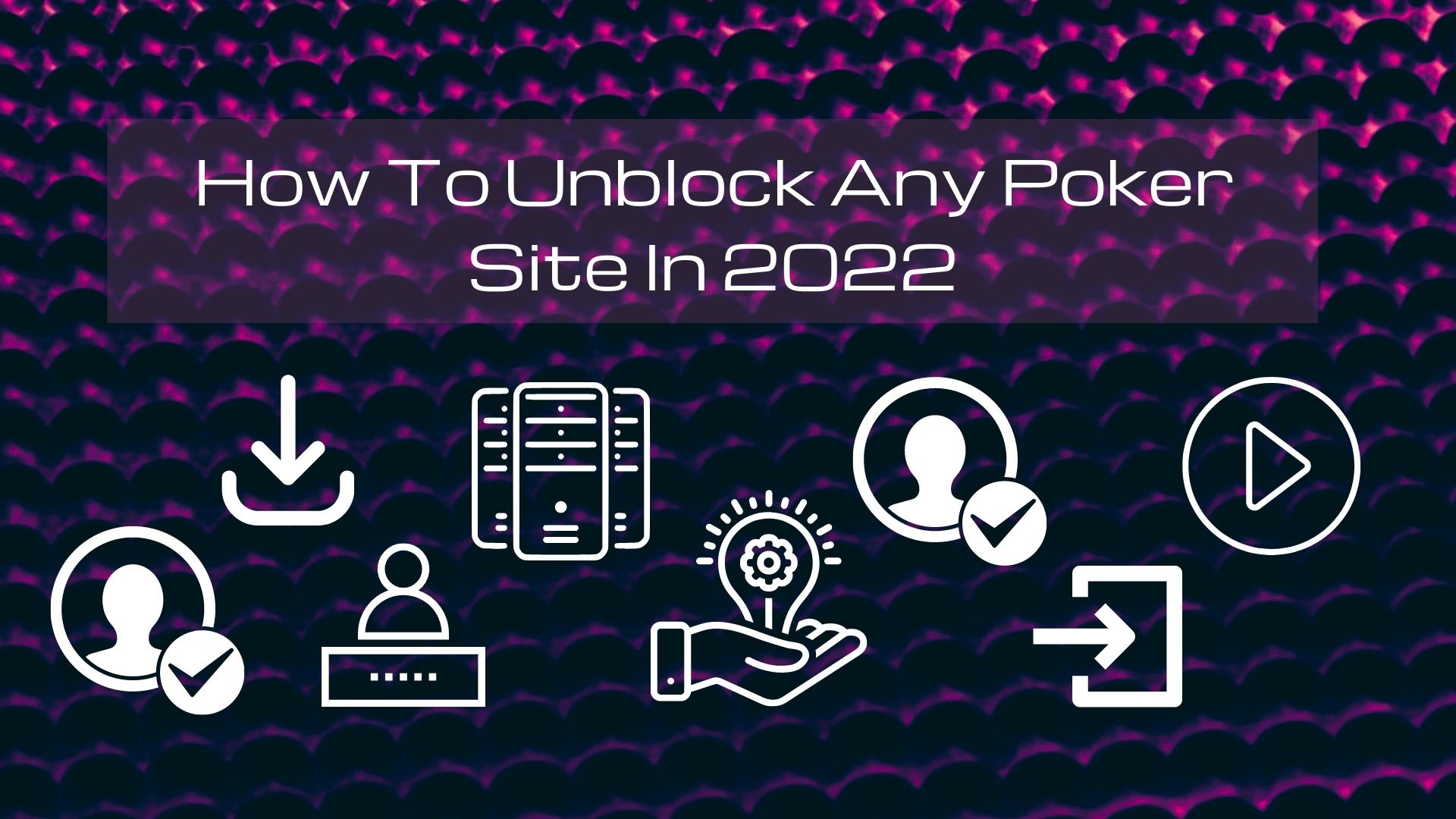 how to unblock any poker site with the best vpn for online poker - instructions how to use vpn step by step with register, download, log into, connect, log in, play signs how to unblock any poker site with the best vpn for online poker - instructions how to use vpn step by step with register, download, log into, connect, log in, play signs