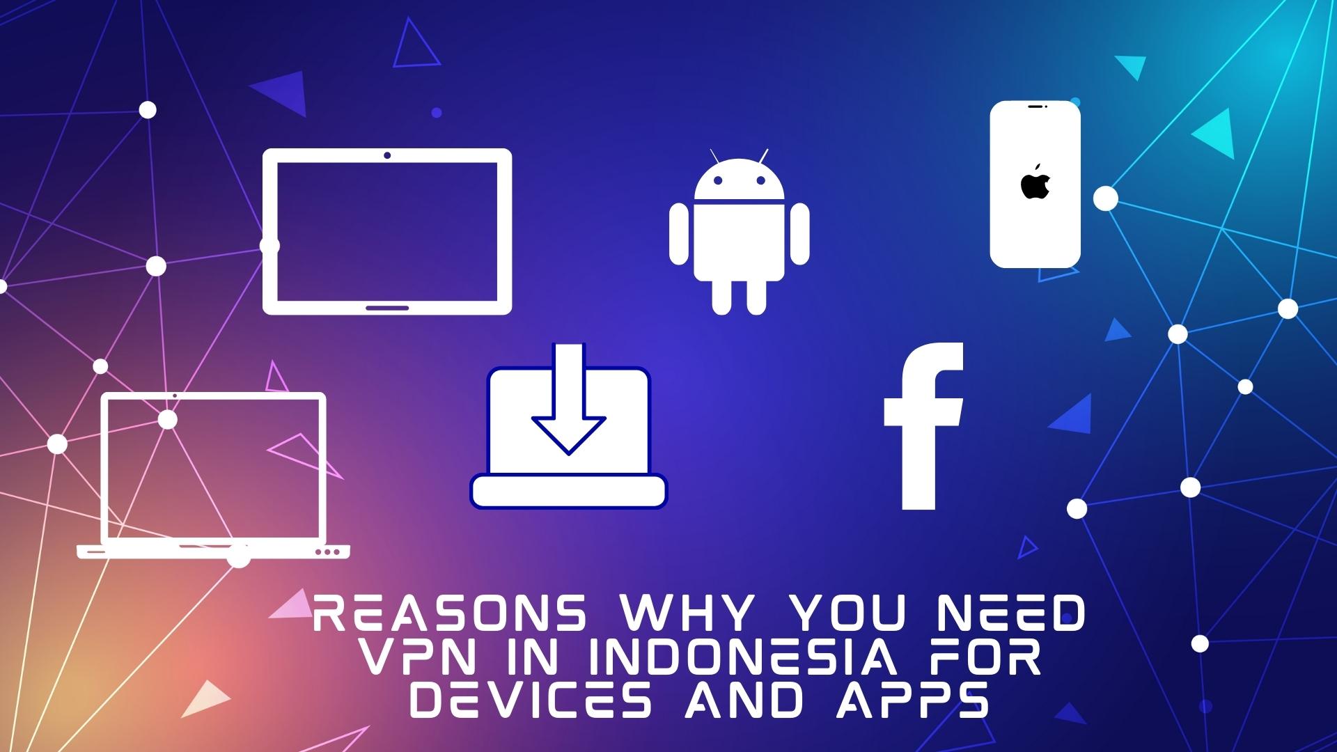 vpn indonesia for chrome, pc, android, facebook, ios and other apps, extensions vpn indonesia for chrome, pc, android, facebook, ios and other apps, extensions