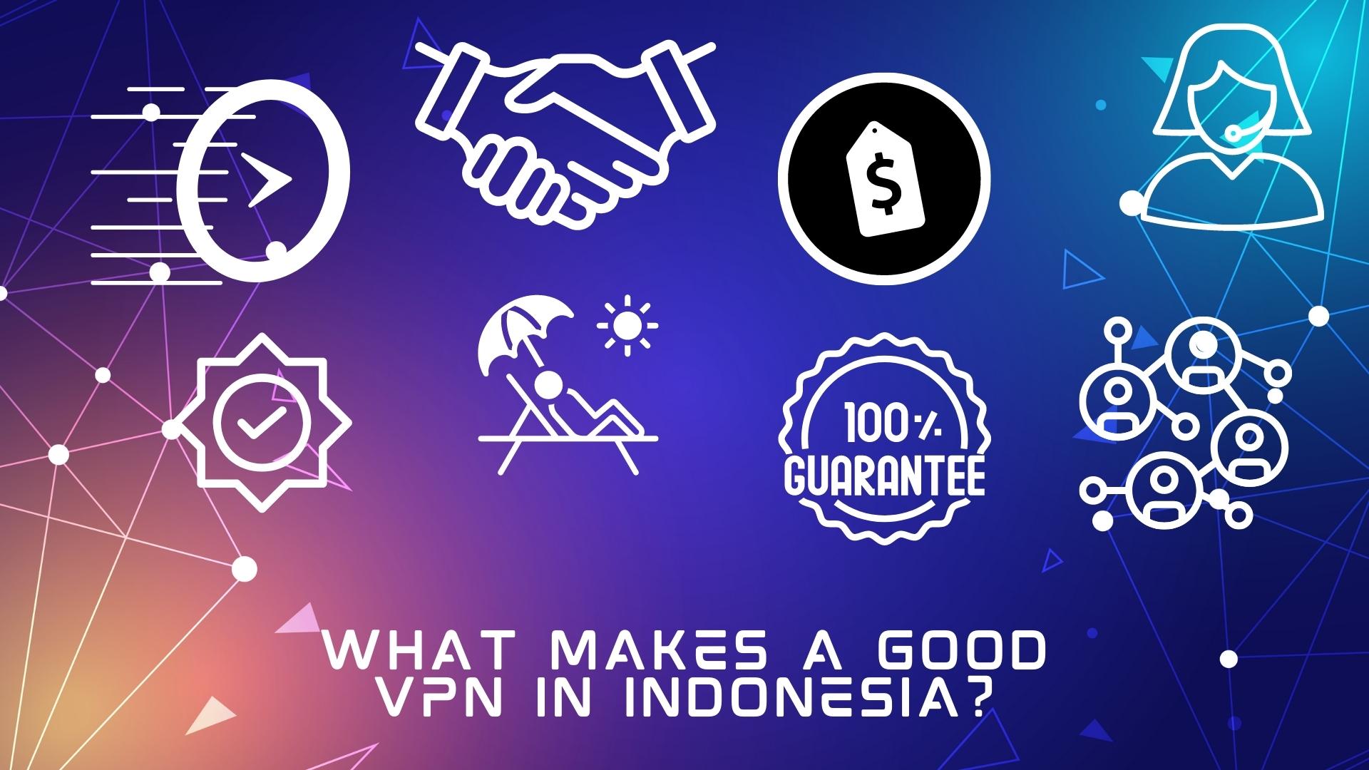 vpn to indonesia - fast, security, friendly, cheap, customer service, guarantee signs vpn to indonesia - fast, security, friendly, cheap, customer service, guarantee signs