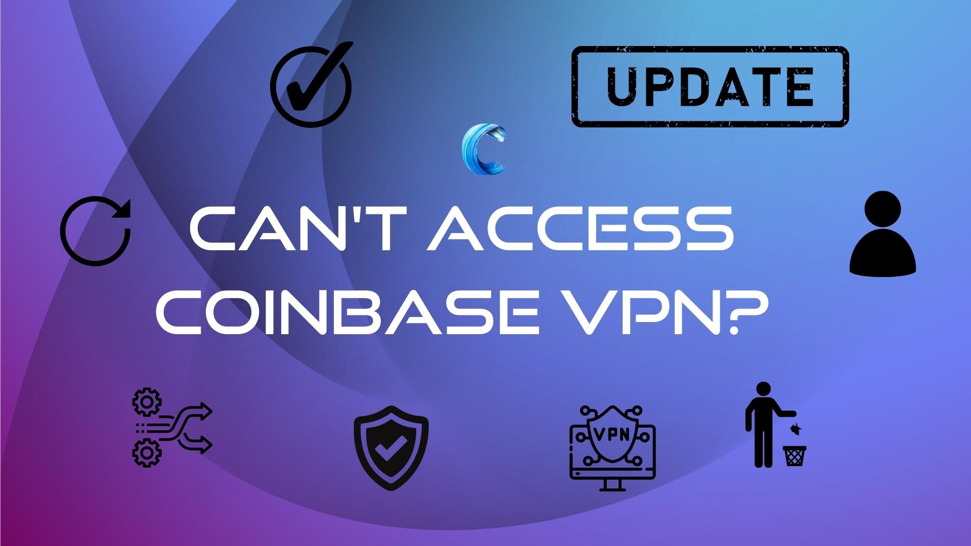 how to use vpn and buy from coinbase - question what to do if you can not access coinbase over vpn - check ip, antivirus, reconnect, change protocol, use a different vpn server, delete browser cookies, update app, contact provider how to use vpn and buy from coinbase - question what to do if you can not access coinbase over vpn - check ip, antivirus, reconnect, change protocol, use a different vpn server, delete browser cookies, update app, contact provider