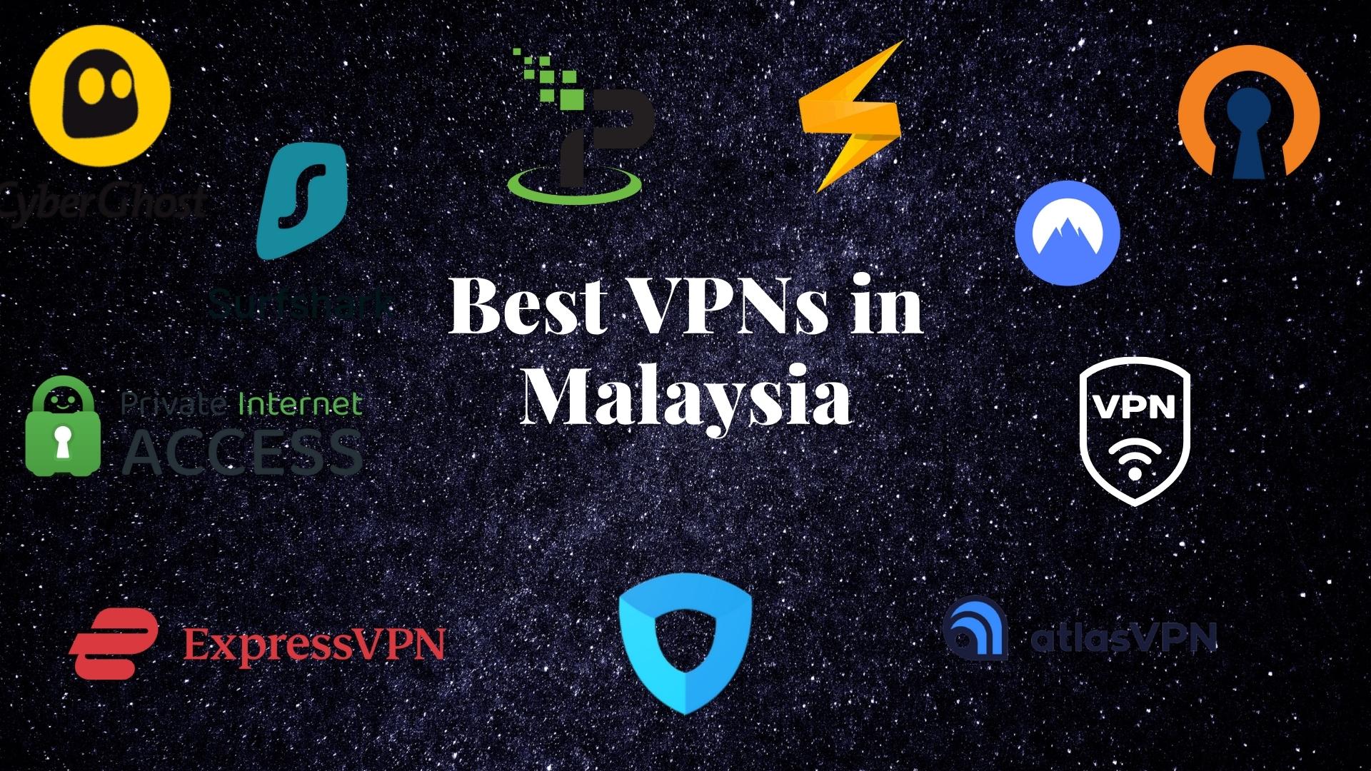 malaysia vpn provider and cheapest vpn malaysia - expressvpn, nordvpn, surfshark, ipvanish, cyberghost, openvpn, fastestvpn, atlas vpn, ivacy, vpn gate, private internet access