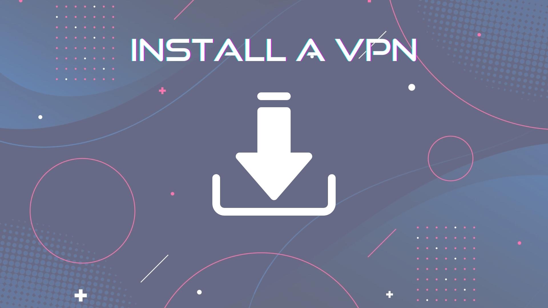 how to install vpn how to install vpn
