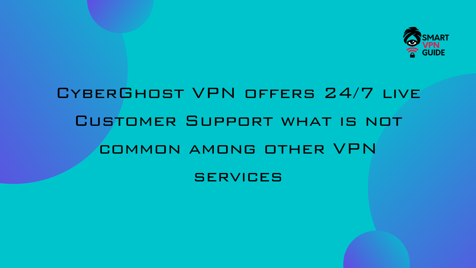 cyberghost vpn offers 24:7 live customer support cyberghost vpn offers 24:7 live customer support