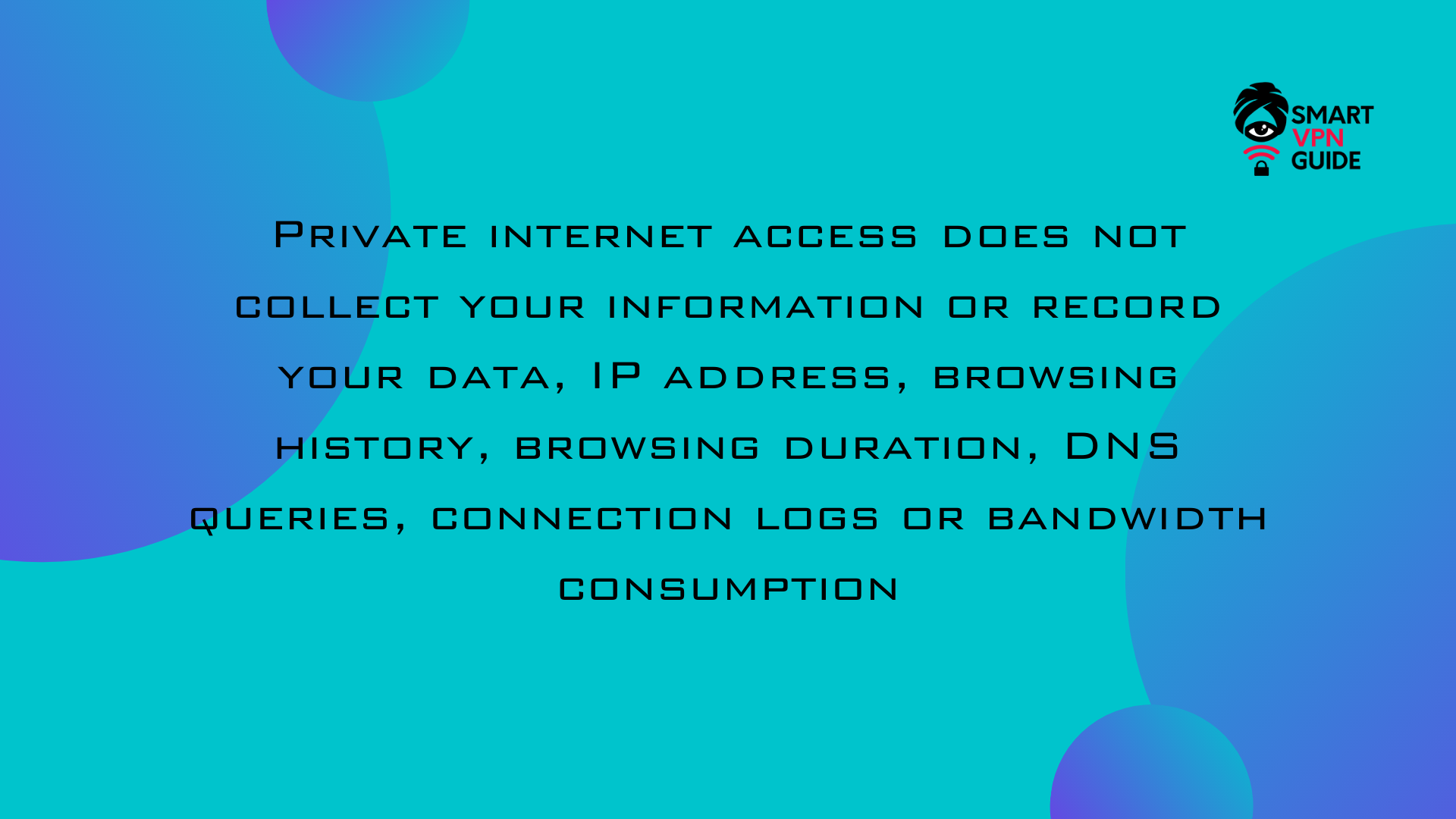 private internet access does not collect your information or record your data, ip address and etc private internet access does not collect your information or record your data, ip address and etc